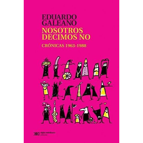 Nosotros Decimos No: Cronicas 1963-1988