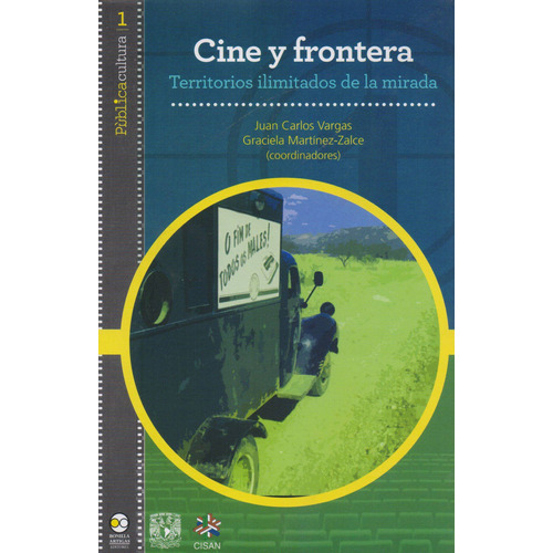 Cine y frontera: Territorios ilimitados de la mirada, de Vargas, Juan Carlos. Editorial Bonilla Artigas Editores, tapa blanda en español, 2014