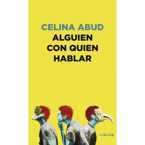 Alguien Con Quien Hablar - Celina Abud, De Celina Abud. Editorial Crack-up En Español