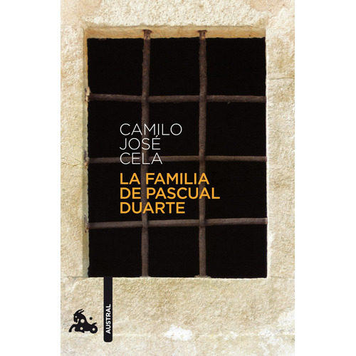 La familia de Pascual Duarte, de Cela, Camilo Jose. Serie Austral Editorial Austral México, tapa blanda en español, 2017