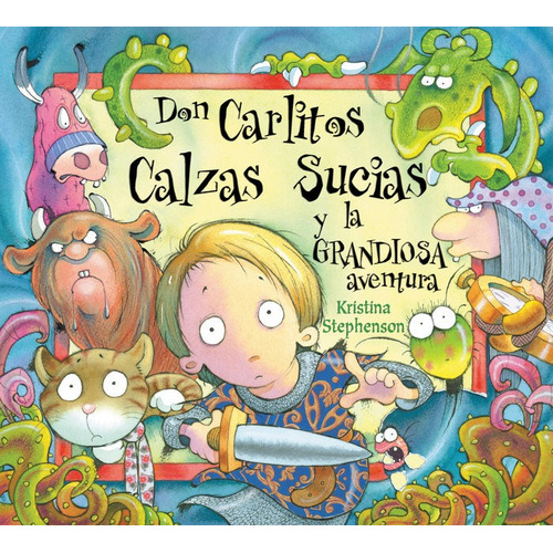 Don Carlitos Calzas Sucias Y La Grandiosa Aventura (don Carlitos Calzas Sucias), De Stephenson, Kristina. Editorial Beascoa, Tapa Dura En Español