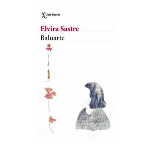 Baluarte - Elvira Sastre - Seix Barral - Libro