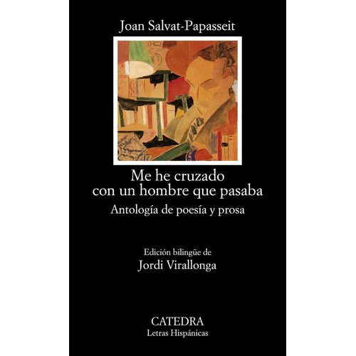 Me He Cruzado Con Un Hombre Que Pasaba, De Salvat-papasseit, Joan. Editorial Ediciones Catedra, Tapa Blanda En Español