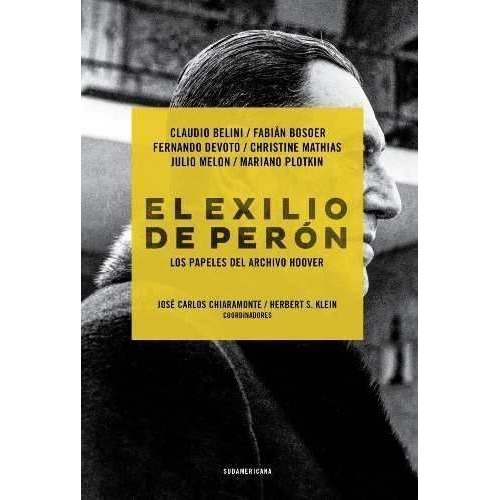 El Exilio De Peron - Jose Carlos Chiaramonte
