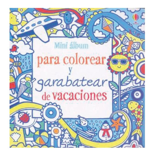 Mini Album Colorear Vacaciones, De Maclaine, James. Editorial Usborne Publishing, Tapa Blanda, Edición 1 En Español, 2012