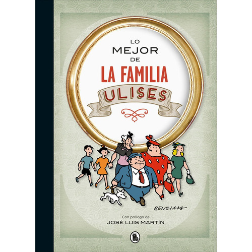Lo Mejor De La Familia Ulises (lo Mejor De...), De Benejam,. Editorial Bruguera (ediciones B), Tapa Dura En Español