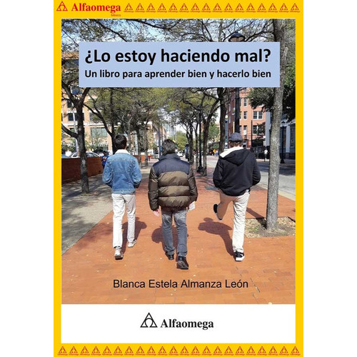 Lo Estoy Haciendo Mal?, De Almanza León. Editorial Alfaomega Grupo Editor, Tapa Blanda, Edición 1 En Español, 2022