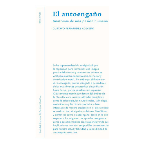 El Autoengaño. Anatomía De Una Pasión Humana, De Gustavo Fernández Acevedo. Editorial Sadaf, Tapa Blanda En Español, 2018