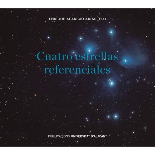 Cuatro Estrellas Referenciales, De Aparicio Arias, Enrique. Editorial Publicacions Institucionals Universitat D'alacant, Tapa Blanda En Español