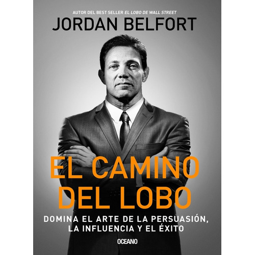 EL CAMINO DEL LOBO, de JORDAN BELFORT. Editorial Oceano, tapa blanda en español, 2019