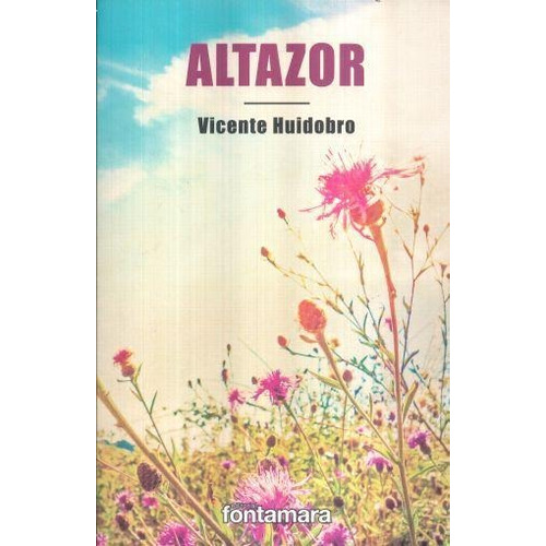 Altazor / 4 Ed., De Huidobro, Vicente. Editorial Fontamara, Tapa Blanda En Español, 2016