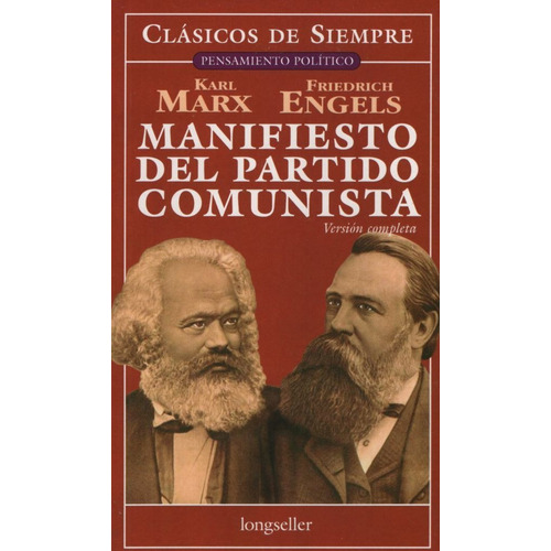 Manifiesto Del Partido Comunista - Clasicos De Siempre, de Marx, Karl. Editorial Longseller, tapa blanda en español