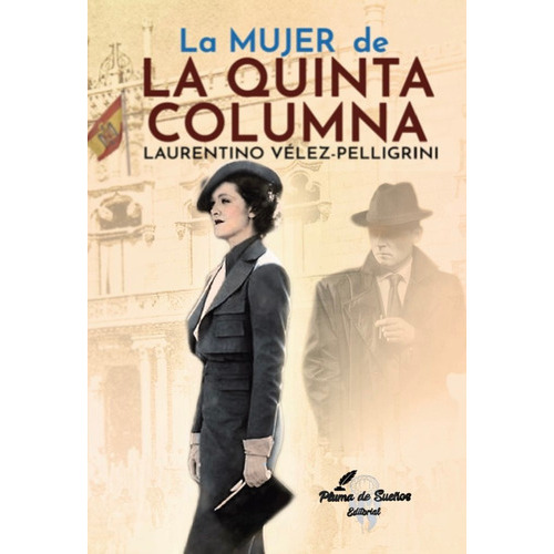 La Mujer de la Quinta Columna, de Vélez-Pelligrini, Laurentino. Editorial Pluma de Sueños, tapa blanda en español