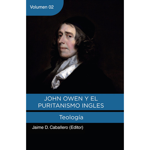 John Owen Y El Puritanismo Ingles - Vol. 2