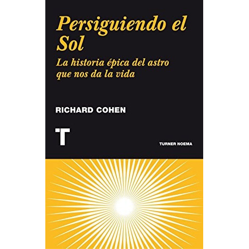 Persiguiendo Al Sol, de Cohen, Richard. Editorial TURNER, tapa blanda en español, 2012