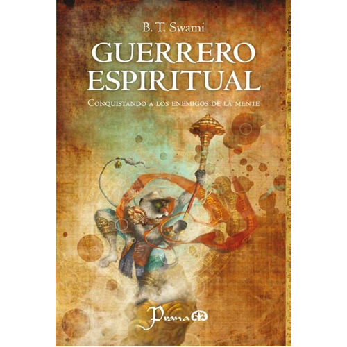 Guerrero Espiritual - Conquistando A Los Enemigos De La Mente, De B.t. Swami. Editorial Prana, Tapa Blanda En Español, 2012