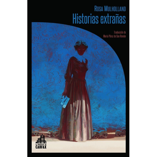 Historias Extrañas, Rosa Mulholland, Biblioteca De Carfax