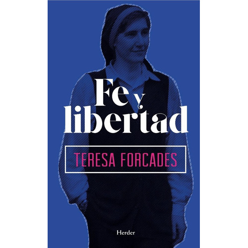 Fe Y Libertad, De Forcades I Vila, Teresa. Herder Editorial, Tapa Blanda En Español