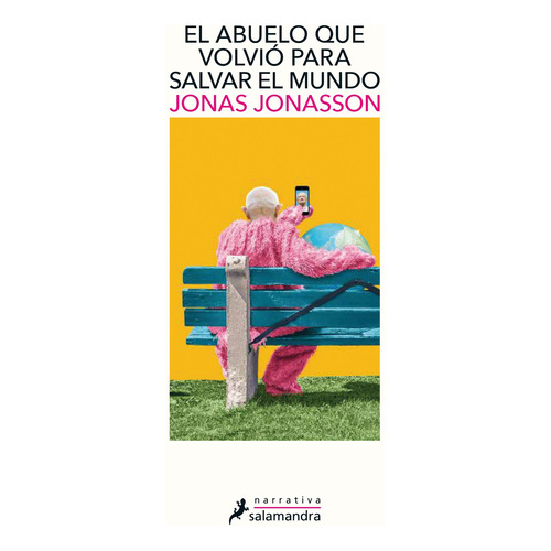 El abuelo que volvió para salvar el mundo, de Jonasson, Jonas. Serie Narrativa Editorial Salamandra, tapa blanda en español, 2019