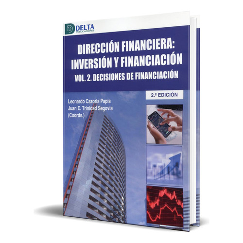 Libro Direccion Financiera Inversion Y Financiacion 2, De Leonardo Cazorla Papis. Editorial Delta Publicaciones, Tapa Blanda En Español, 2023