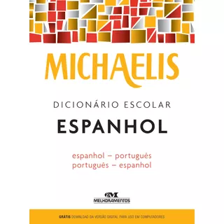 Michaelis Dicionário Escolar Espanhol, De Melhoramentos. Série Michaelis Escolar Editora Melhoramentos Ltda., Capa Mole Em Português, 2016