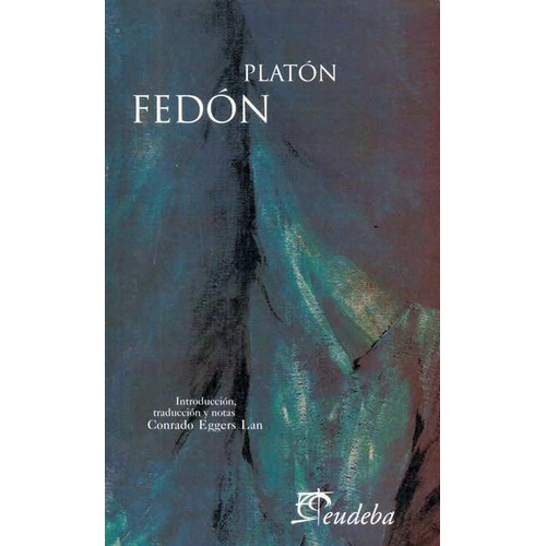 Fedón, De Platón. Editorial Eudeba En Español