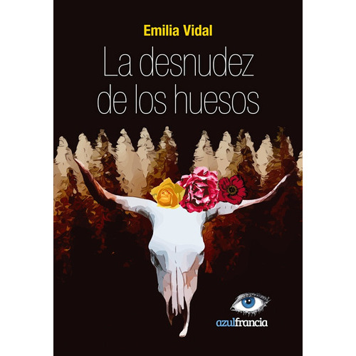 La Desnudez De Los Huesos, De Vidal Emilia., Vol. Volumen Unico. , Tapa Blanda, Edición 1 En Español, 2020