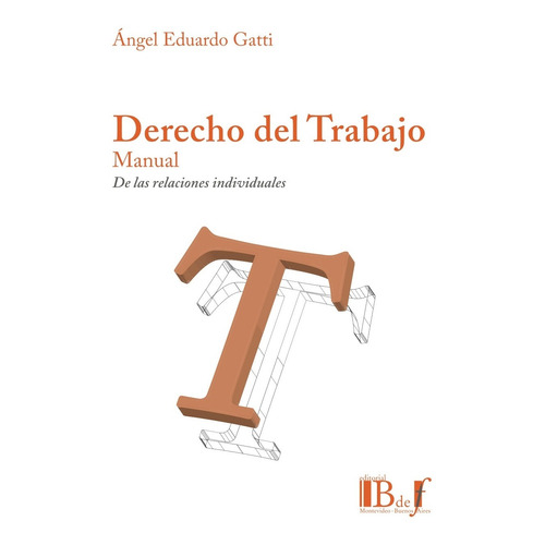 Derecho Del Trabajo. Manual - Gatti, Angel E