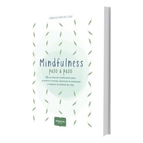 Mindfulness Paso A Paso / 47 Recetas De Meditacion, De Pereyra, Gonzalo Nicolas. Editorial Albatros, Tapa Blanda En Español, 2021