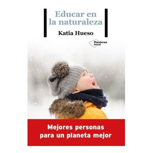 Libro Educar En La Naturaleza - Kati Hueso