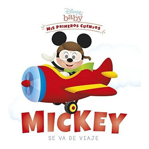 Disney Baby. Mickey se va de viaje, de VV. AA.. Editorial DISNEY LIBROS, tapa blanda en español, 2022