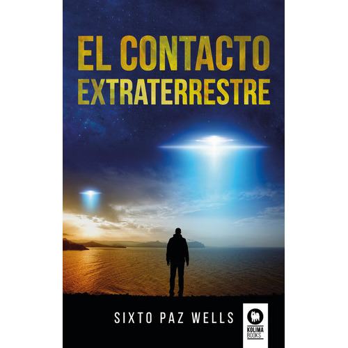El Contacto Extraterrestre, De , Paz Wells, Sixto. Editorial Kolima, Tapa Blanda En Español