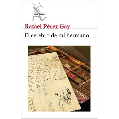 Cerebro De Mi Hermano, El, De Pérez Gay, Rafael. Editorial Seix Barral En Español