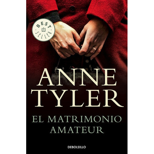 El matrimonio amateur, de Tyler, Anne. Editorial Debolsillo, tapa blanda en español