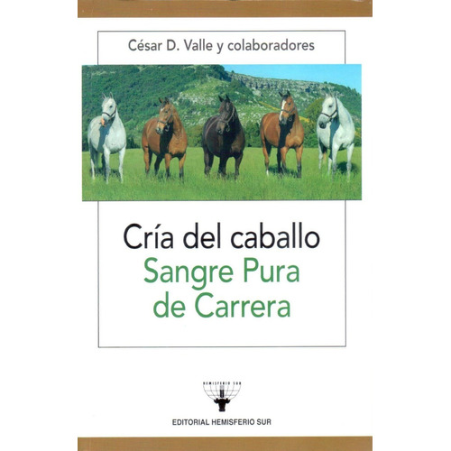 Cría Del Caballo De Sangre Pura De Carrera - Cesar D. Valle