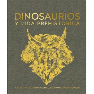 Dinosaurios Y Vida Prehistãâ³rica, De Vários Autores. Editorial Dk, Tapa Dura En Español