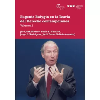 Eugenio Bulygin En La Teoría Del Derecho Contemporánea Volumen 1, De Moreso, Juan Jose. Editorial Marcial Pons, Tapa Blanda En Español, 2022