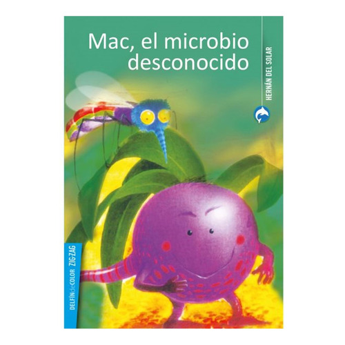 Mac, El Microbio Desconocido, De Del Solar, Hernan. Editorial Zigzag, Tapa Blanda En Español