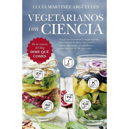 Vegetarianos Con Ciencia, De Martinez Arguelles Lucia., Vol. S/d. Editorial Libros En El Bolsillo, Tapa Blanda En Español, 2020