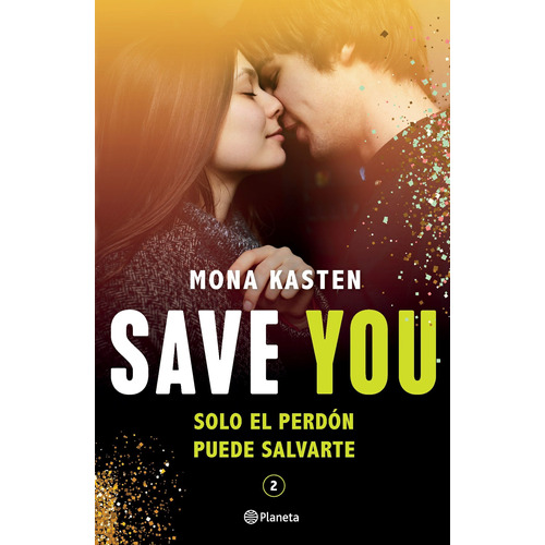 Save You, de Mona Kasten. Editorial Planeta, tapa blanda en español, 2022