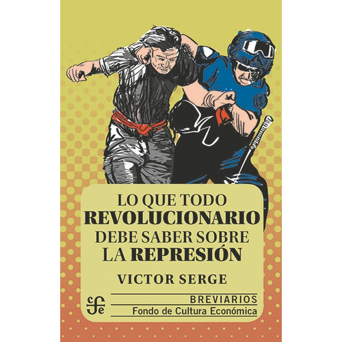 Lo Que Todo Revolucionario Debe Saber Sobre La Represion