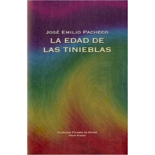 La Edad De Las Tinieblas, De Pacheco Jose Emilio. Editorial Visor, Tapa Blanda En Español, 1900