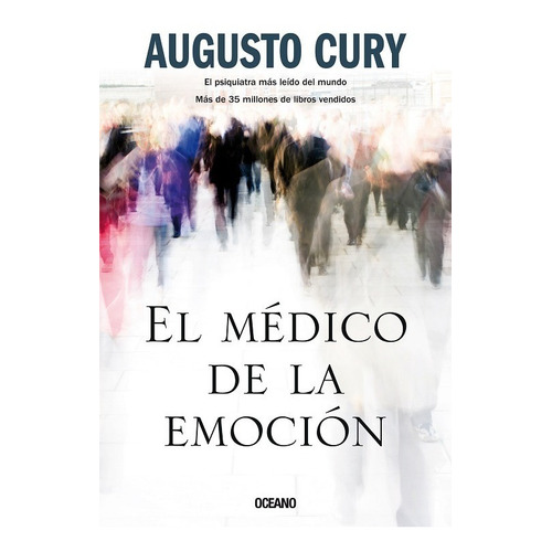 El Médico De La Emoción.  Augusto Cury