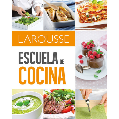 Escuela de cocina, de Ediciones Larousse. Editorial Larousse, tapa dura en español, 2017
