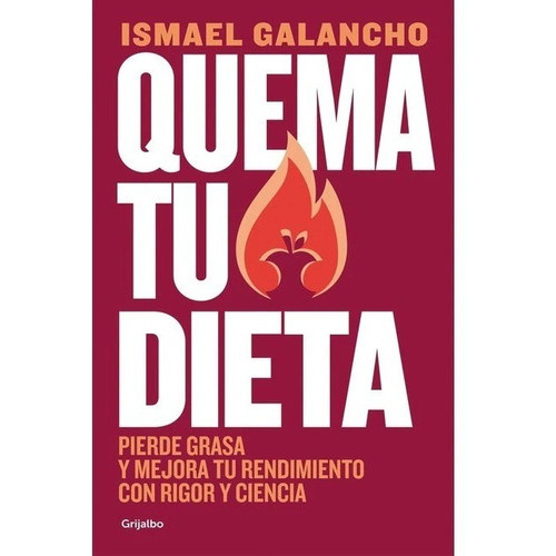 Quema Tu Dieta, De Galancho,ismael. Editorial Grijalbo Comercial, S.a., Tapa Blanda En Español