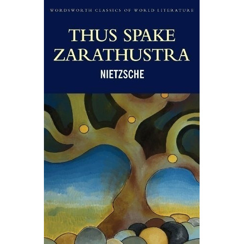 Thus Spoke Zarathustra - Wordsworth Classics Of Literature, De Nietzsche, Friedrich. Editorial Wordsworth, Tapa Blanda En Inglés Internacional, 1959