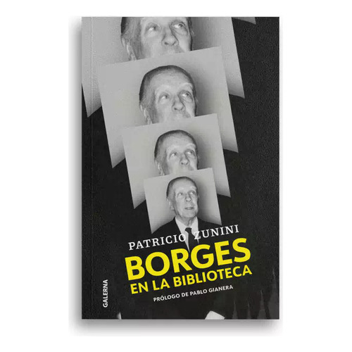 Borges En La Biblioteca - Patricio Zunini, De Zunini, Patricio. Editorial Galerna, Tapa Dura En Español