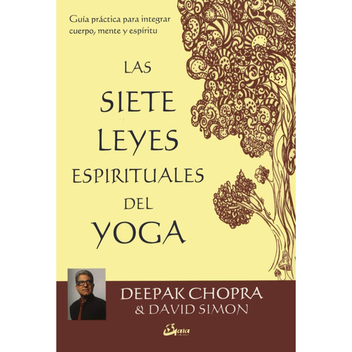 Las Siete Leyes Espirituales del Yoga de Chopra Deepak Gaia Ediciones en español