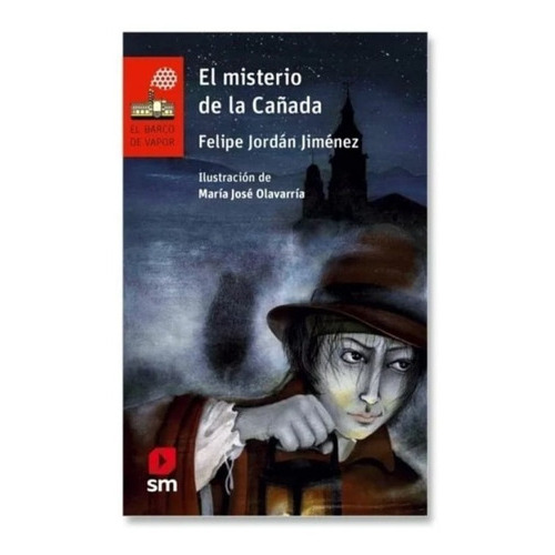 El Misterio De La Cañada, De Felipe Jordan Jimenez. Editorial Sm, Tapa Blanda En Español, 2023