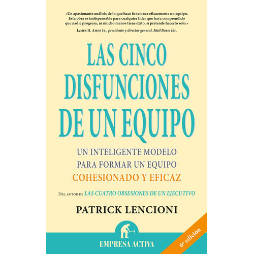 Las Cinco Disfunciones De Un Equipo, De Lencioni, Patrick. Editorial Empresa Activa, Tapa Blanda En Español, 2003